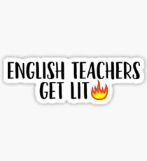English Teachers Get LIT Art Teacher School College Sticker
