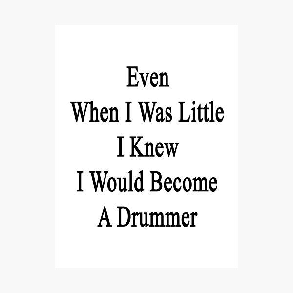 Item preview, Even When I Was Little I Knew I Would Become A Drummer  designed and sold by supernova23.