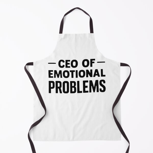 Item preview, CEO OF EMOTIONAL PROBLEMS Funny Quote  designed and sold by My Kozy Shoppe.