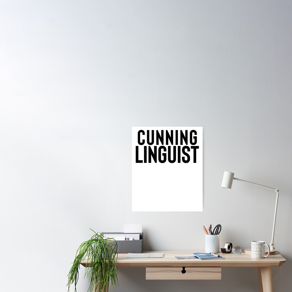 Cunning Linguist Joke Sarcastic Meme Poster By Pearlsrocker Redbubble