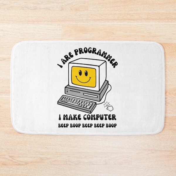 Item preview, I are programmer. I make computer beep boop beep beep boop designed and sold by My-Queens-Store.