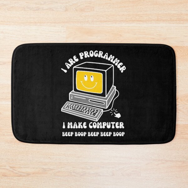 Item preview, I Are Programmer. I Make Computer Beep Boop Beep Beep Boop With Smailing PC designed and sold by My-Queens-Store.