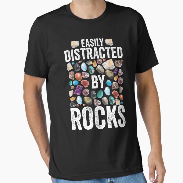 Geology Easily Distracted By Rocks for Geologist Essential T-Shirt