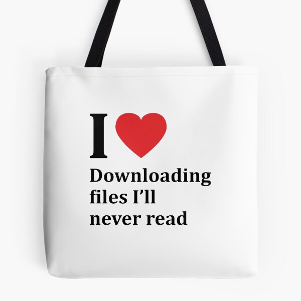 Item preview, I love downloading files I'll never read designed and sold by snu-snu.