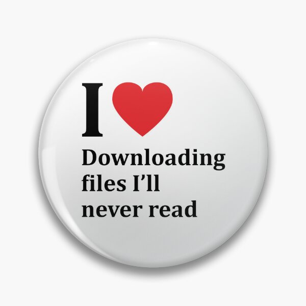 Item preview, I love downloading files I'll never read designed and sold by snu-snu.