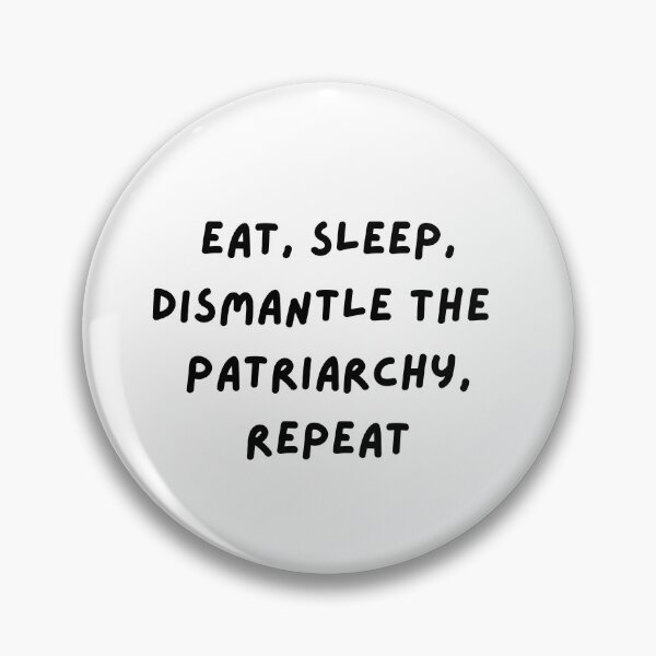 Item preview, Eat, Sleep, Dismantle the Patriarchy, Repeat designed and sold by Travelslightly.