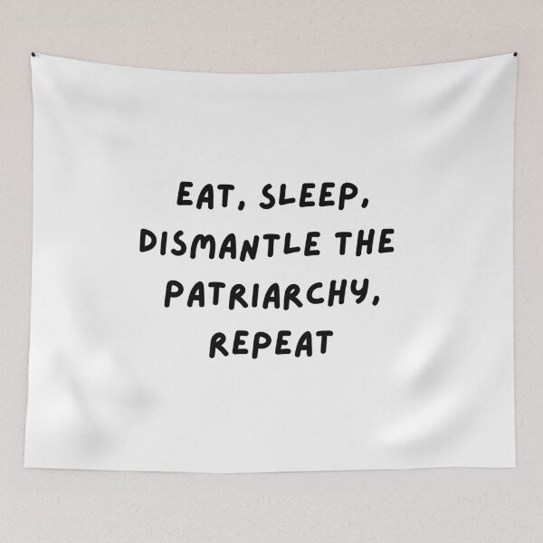 Item preview, Eat, Sleep, Dismantle the Patriarchy, Repeat designed and sold by Travelslightly.