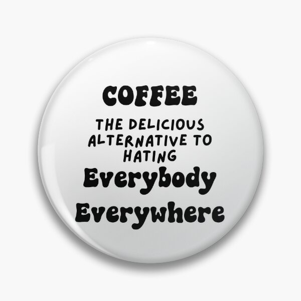 Item preview, Coffee, The Delicious Alternative to Hating Everybody, Everywhere designed and sold by Travelslightly.