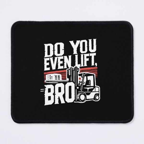 Item preview, Do You Even Lift, Bro - Forklift Operator Pun Forklift Humor designed and sold by TeesYouWant.