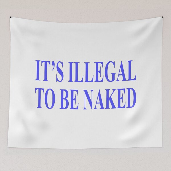 Item preview, It's illegal to be naked designed and sold by snu-snu.