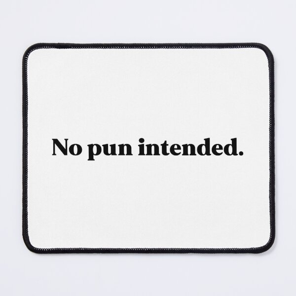 Item preview, No pun intended designed and sold by weirdly weird.