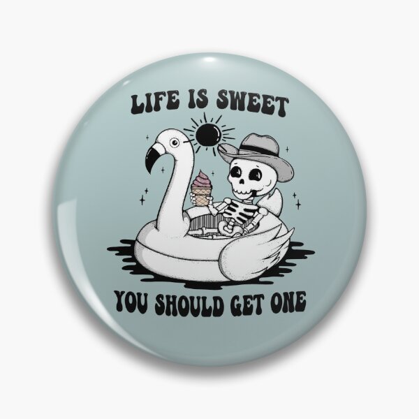 Item preview, Life is sweet you should get one - Funny skeleton designed and sold by Lorena Tiana.
