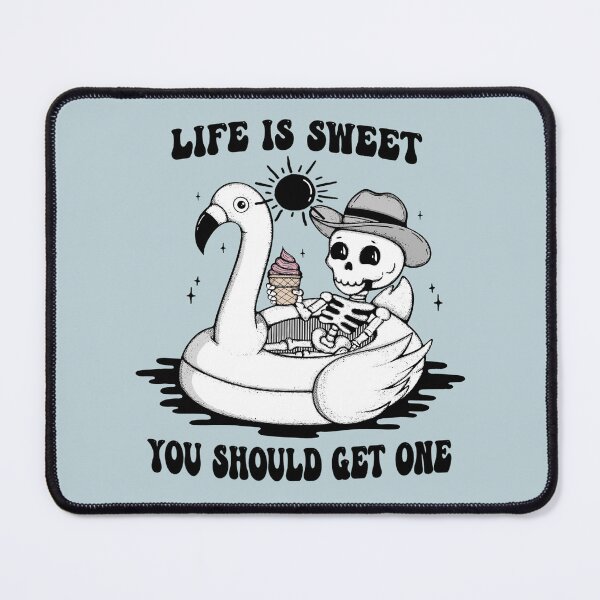 Item preview, Life is sweet you should get one - Funny skeleton designed and sold by Lorena Tiana.