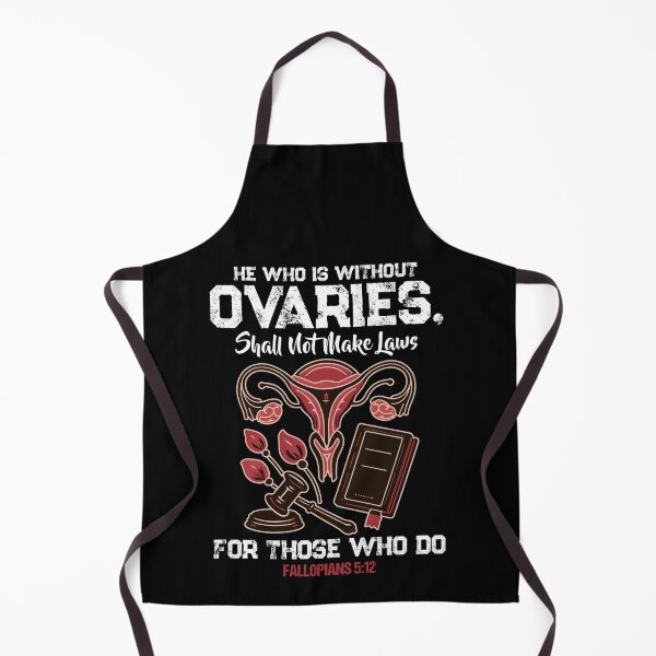 Item preview, He Who Is Without Ovaries Shall Not Make Laws Fallopians designed and sold by Dressed For Duty.