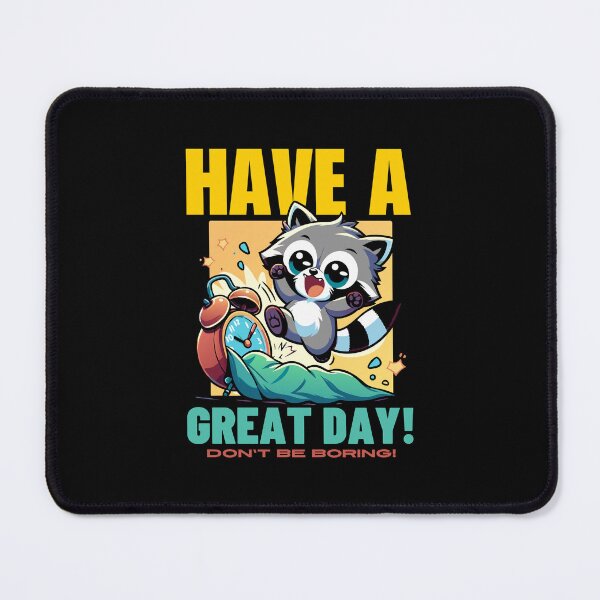 Item preview, have a great day! don't be boring! designed and sold by antcpjr682.