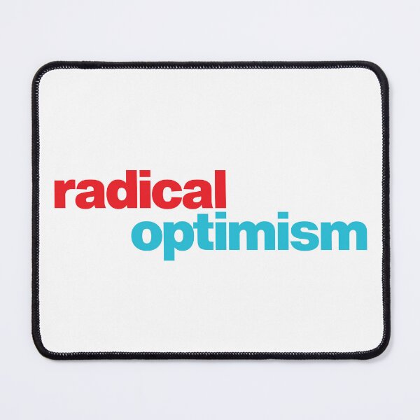 Item preview, Radical Optimism designed and sold by FandomPlanet.