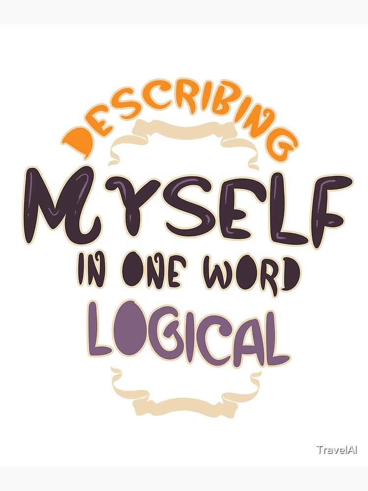 describing-myself-in-one-word-logical-personality-poster-for-sale-by-travelal-redbubble