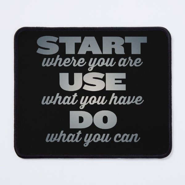 Item preview, Start where you are, use what you have, do what you can. v.4 designed and sold by x1brett.