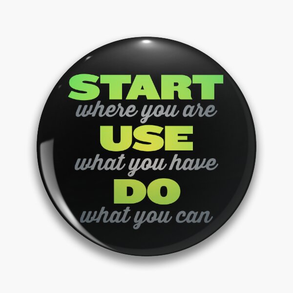Item preview, Start where you are, use what you have, do what you can. v.5 designed and sold by x1brett.