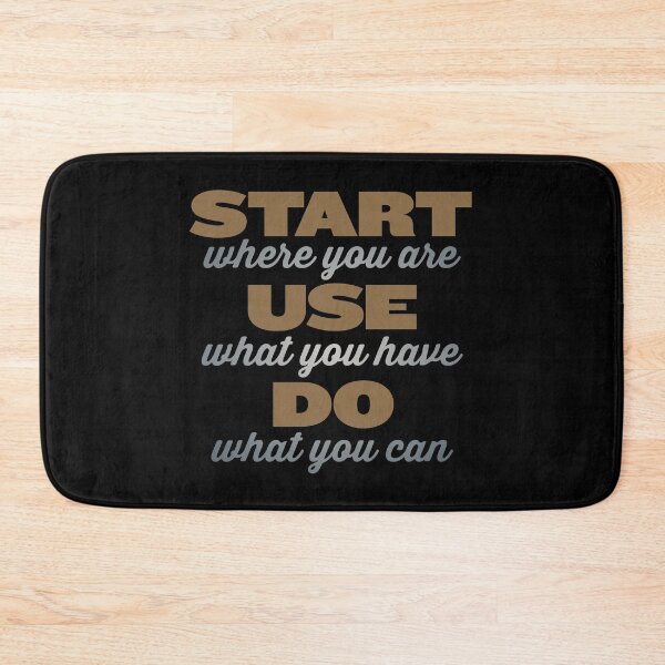 Item preview, Start where you are, use what you have, do what you can. v.8 designed and sold by x1brett.