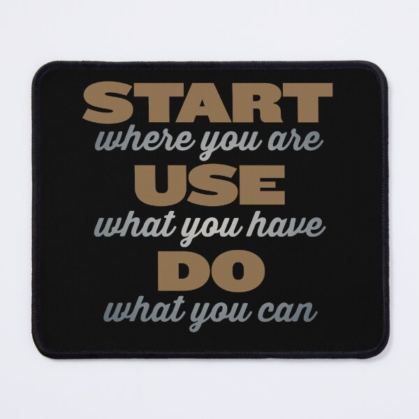 Item preview, Start where you are, use what you have, do what you can. v.8 designed and sold by x1brett.