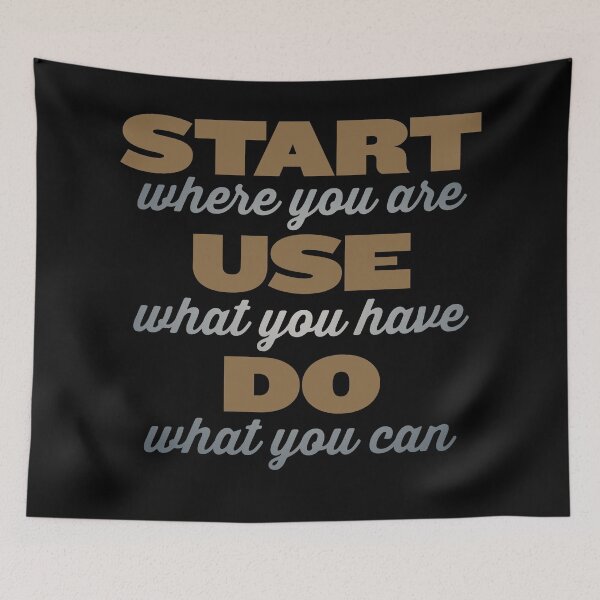 Item preview, Start where you are, use what you have, do what you can. v.8 designed and sold by x1brett.