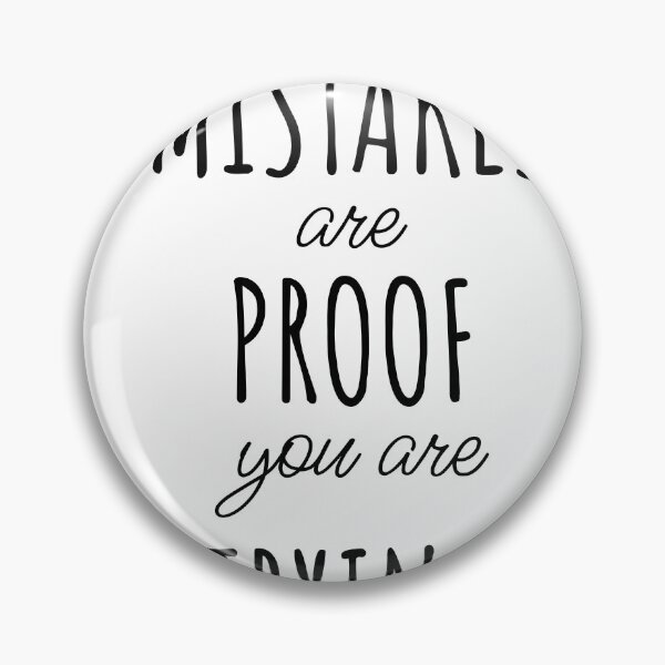 Item preview, Mistakes Are Proof That You Are Trying designed and sold by Minimalist Quotes and Sayings.