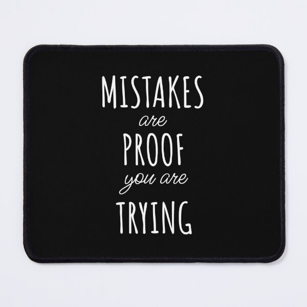 Item preview, Mistakes Are Proof That You Are Trying designed and sold by Minimalist Quotes and Sayings.