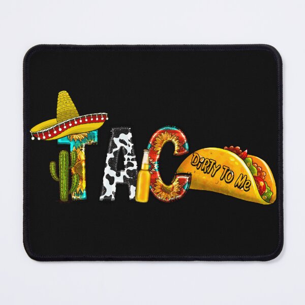 Item preview, Taco dirty to me,funny taco,funny essential #2 designed and sold by uniqueyou12.