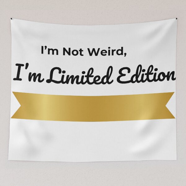 Item preview, I'm Not Weird, I'm Limited Edition designed and sold by Creastore.