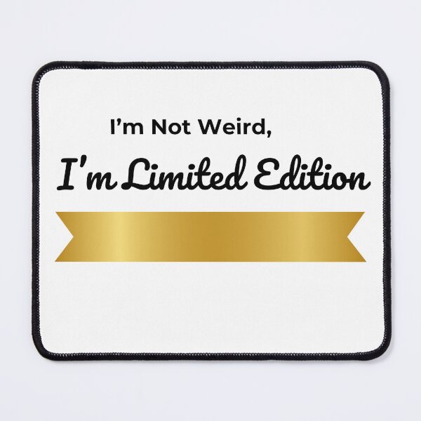 Item preview, I'm Not Weird, I'm Limited Edition designed and sold by Creastore.