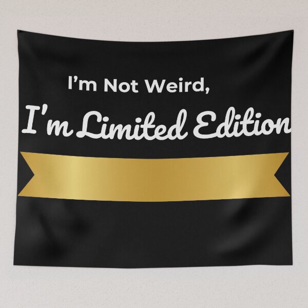 Item preview, I'm Not Weird, I'm Limited Edition designed and sold by Creastore.