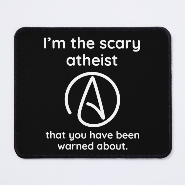 Item preview, I am the scary atheist that you have been warned about  designed and sold by Rachel the Artist .