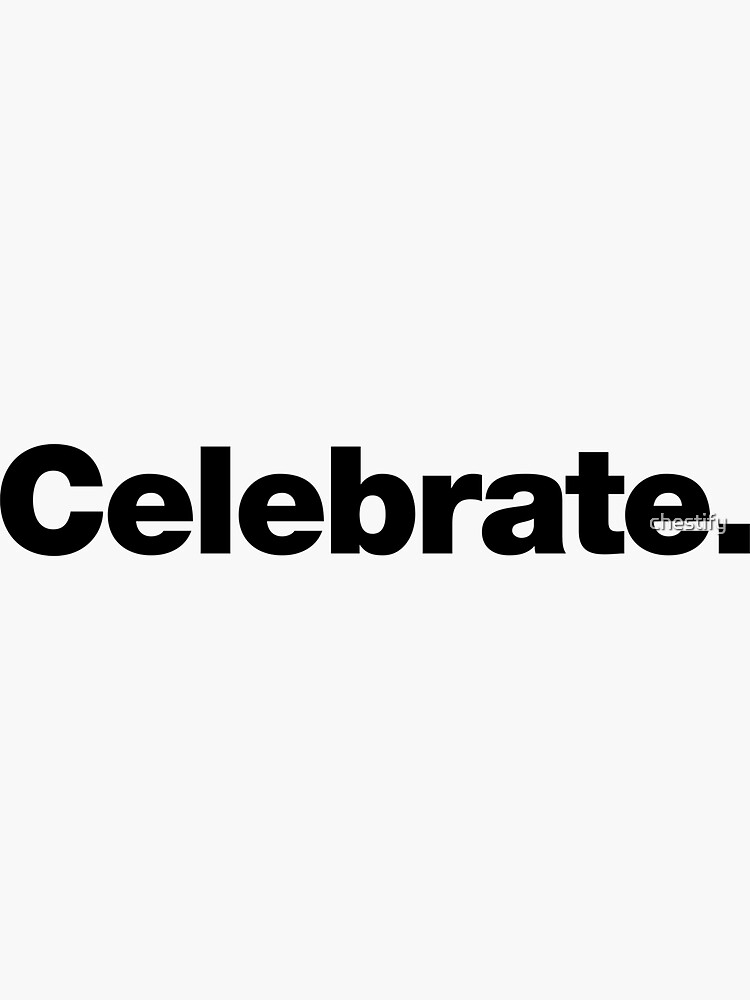 Thumbnail 3 of 3, Sticker, Celebrate. designed and sold by chestify.