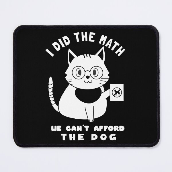 Item preview, i did the math we can't afford the dog designed and sold by KaiLabsArt.
