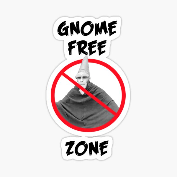 Item preview, Gnome free zone designed and sold by FoxFactoryGer.