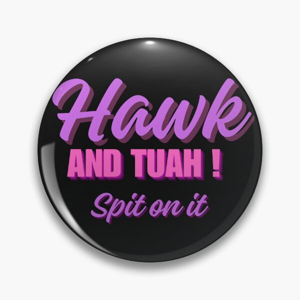 Item preview, Hawk and Tuah Spit on it designed and sold by PaulHawkDesigne.