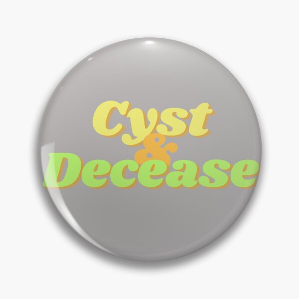 Item preview, Cyst and Decease - ORIGINAL BY CRUSHART1 ON REDBUBBLE designed and sold by CrushArt1.