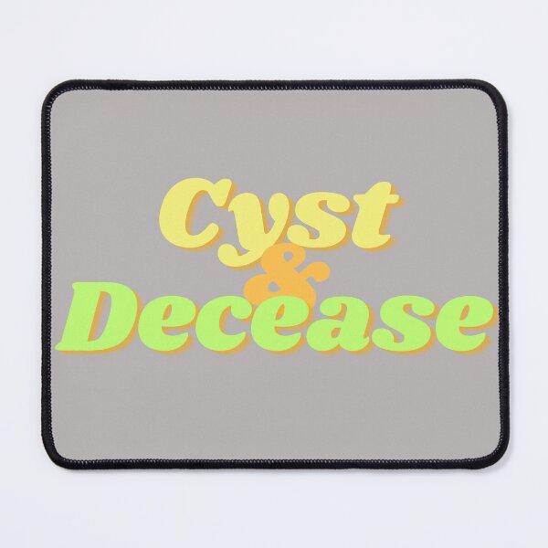 Item preview, Cyst and Decease - ORIGINAL BY CRUSHART1 ON REDBUBBLE designed and sold by CrushArt1.