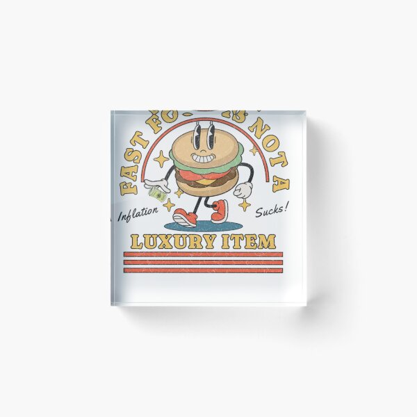 Item preview, Fast Food is not a Luxury Item Funny Inflation Economy designed and sold by The Masked Designer.