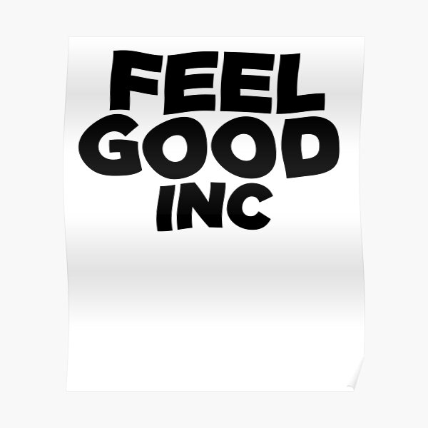 Feel Good Posters Redbubble