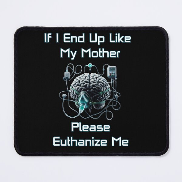 Item preview, If I End Up Like My Mother, Please Euthanize Me Express Your Voice designed and sold by illustroVibe.