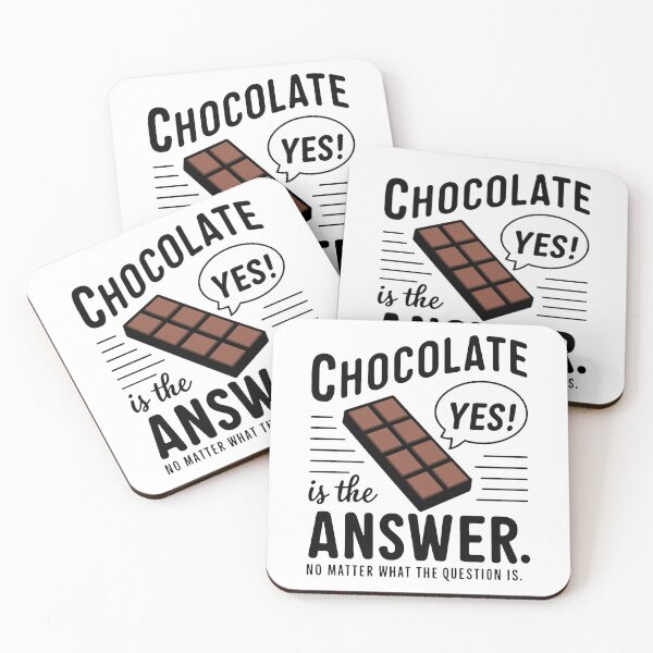 Item preview, Chocolate is the answer. No matter the question is designed and sold by MrERNST.