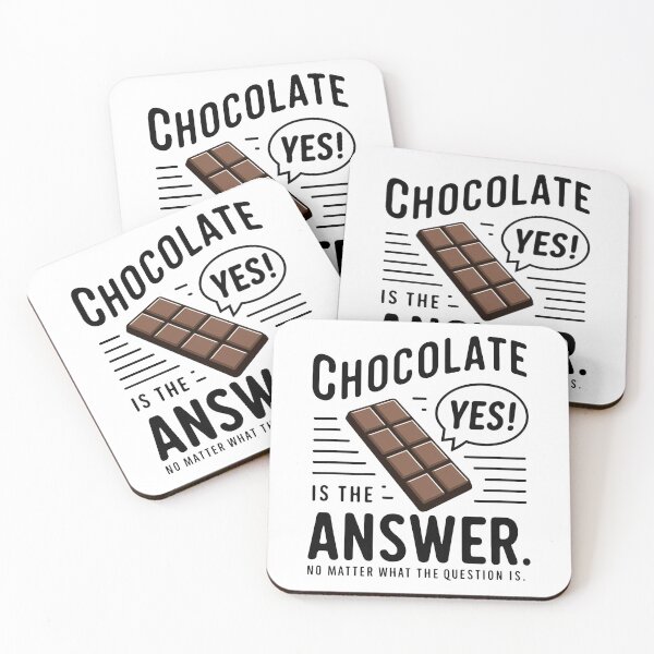 Item preview, Chocolate is the answer. No matter the question is designed and sold by MrERNST.
