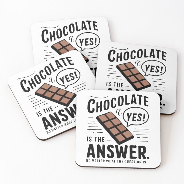 Item preview, Chocolate is the answer. No matter the question is designed and sold by MrERNST.