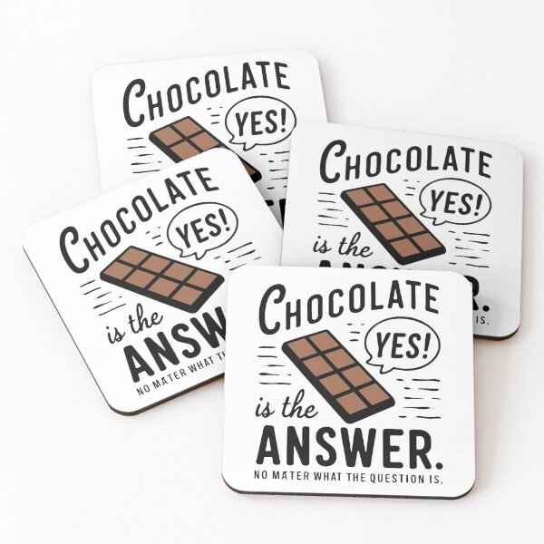 Item preview, Chocolate is the answer. No matter the question is designed and sold by MrERNST.