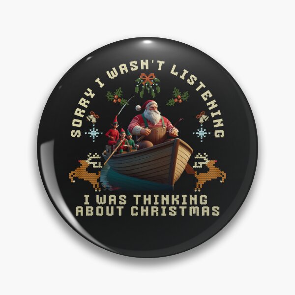 Artikelvorschau, Entschuldigen Sie, dass ich nicht zugehört habe. Ich habe an Weihnachten gedacht. entworfen und verkauft von JETees.