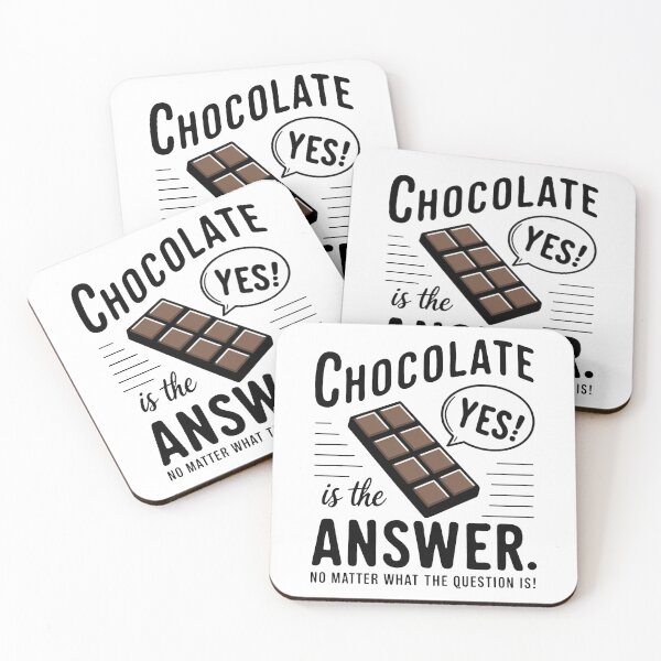 Item preview, Chocolate is the answer. No matter the question is designed and sold by MrERNST.