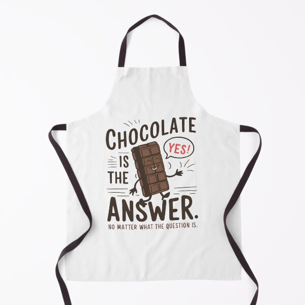 Item preview, Chocolate is the answer. No matter the question is designed and sold by MrERNST.