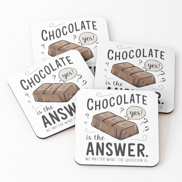 Item preview, Chocolate is the answer. No matter the question is designed and sold by MrERNST.